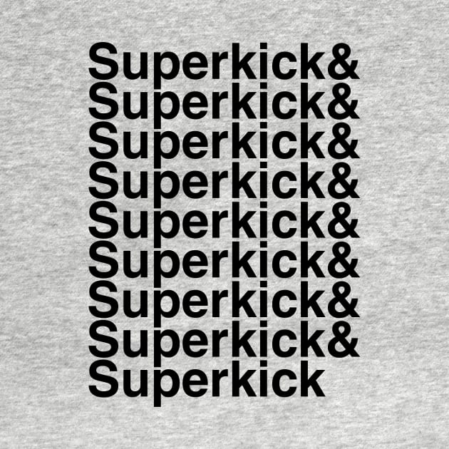 Superkick Helvetica List by DennisMcCarson